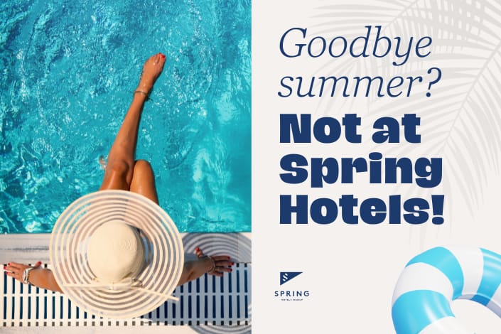 Goodbye Summer? Not at Spring Hotels!
